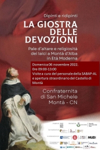 Montà (CN)- Chiesa dei Santi Michele e Bernardino. Mostra “La giostra delle devozioni. Pale d’altare e religiosità dei laici a Montà d’Alba in Età Moderna”, Castello di Montà. Aperture straordinarie, visite guidate