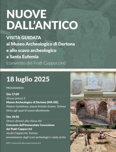 NUOVE DALL&rsquo;ANTICO - VISITA GUIDATA al Museo Archeologico di Dertona e allo scavo archeologico a Santa Eufemia (convento dei Frati Cappuccini)