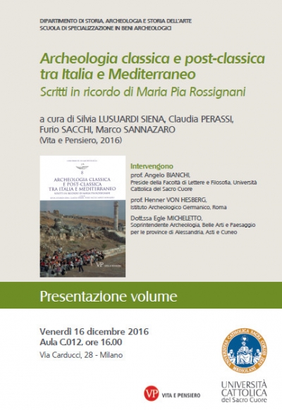 Presentazione del volume “Archeologia classica e post-classica tra Italia e Mediterraneo. Scritti in ricordo di Maria Pia Rossignani” a cura di Silvia Lusuardi Siena, Claudia Perassi, Furio Sacchi, Marco Sannazaro
