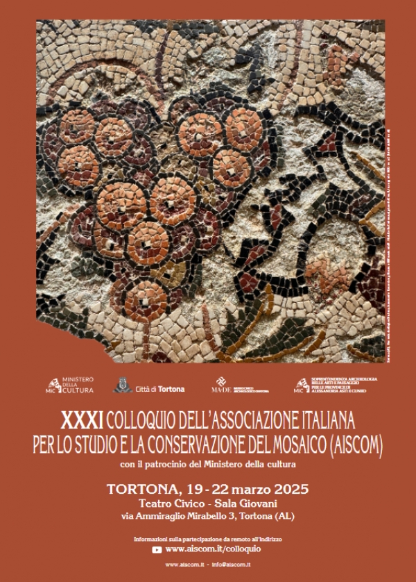 XXXI COLLOQUIO DELL&#039;ASSOCIAZIONE ITALIANA PER LO STUDIO E LA CONSERVAZIONE DEL MOSAICO (AISCOM)
