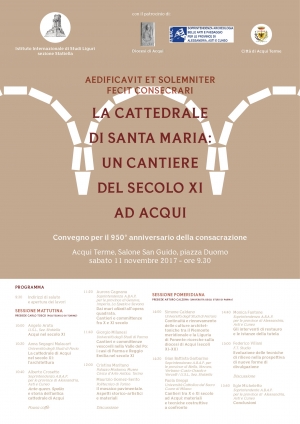 Aedificavit et solemniter fecit consecrari. La cattedrale di Santa Maria: un cantiere del secolo XI ad Acqui. Convegno per il 950° della consacrazione